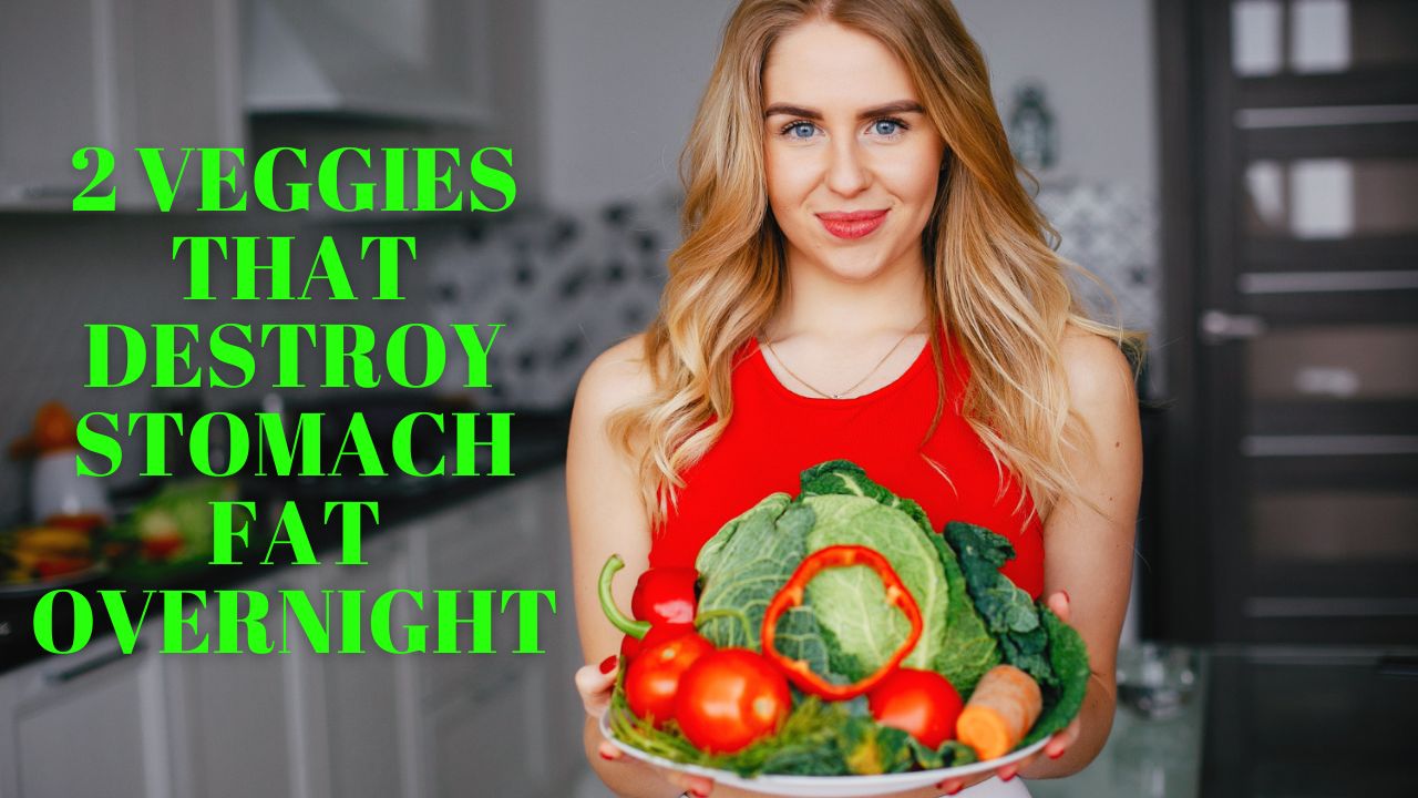 2 veggies that destroy stomach fat overnight