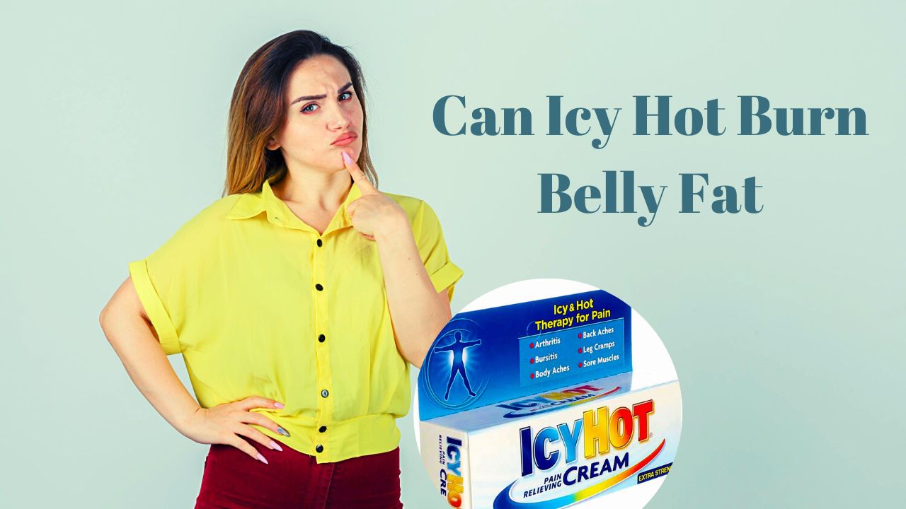 Can Icy Hot Burn Belly Fat
