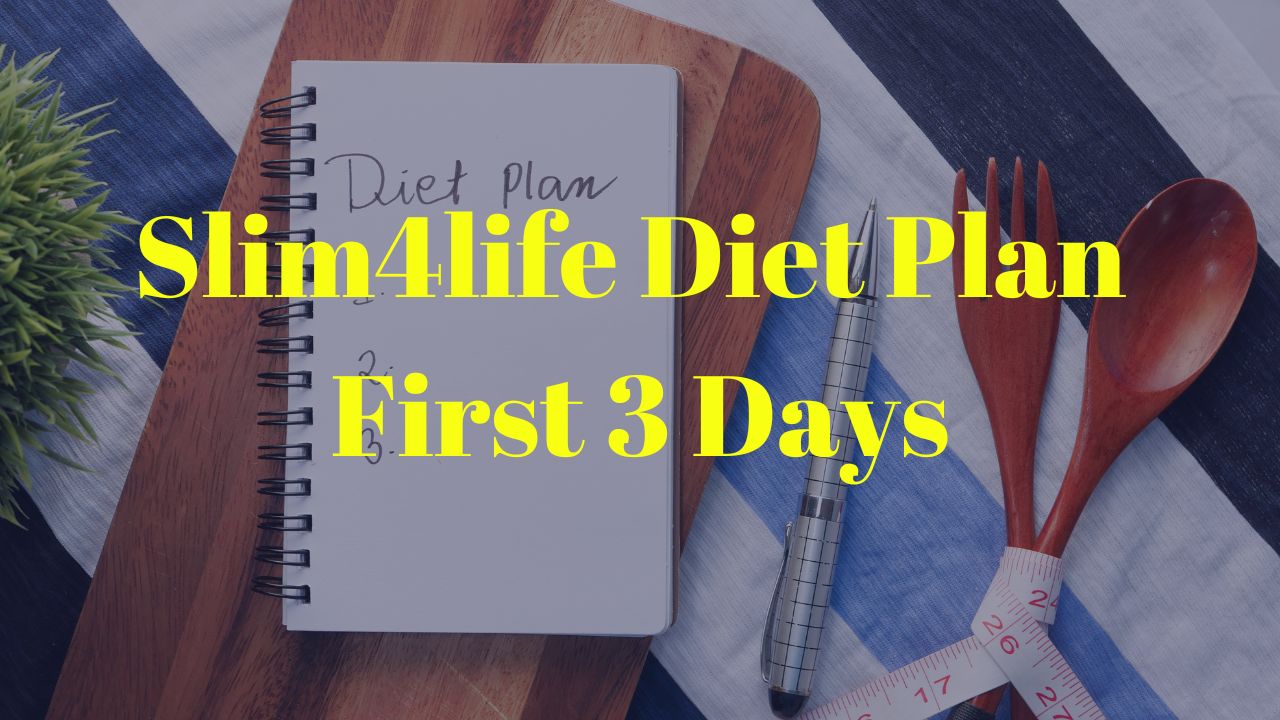 Slim4life Diet Plan First 3 Days