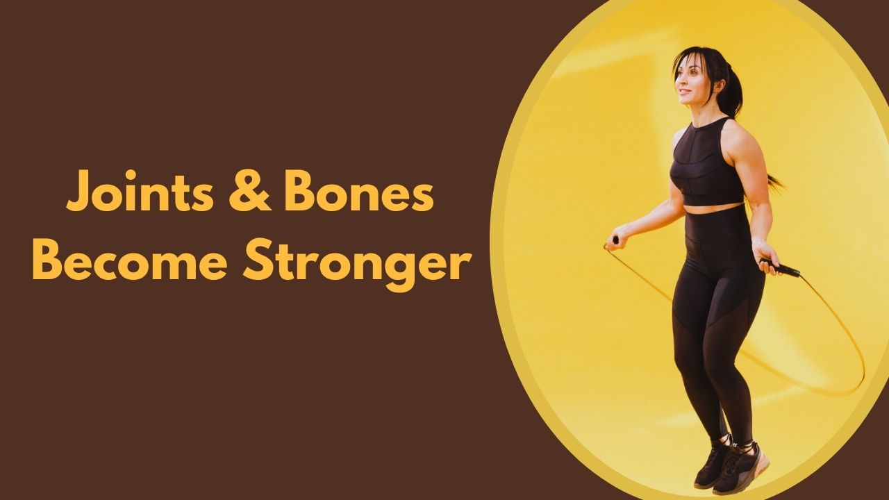 Stronger bones and joints